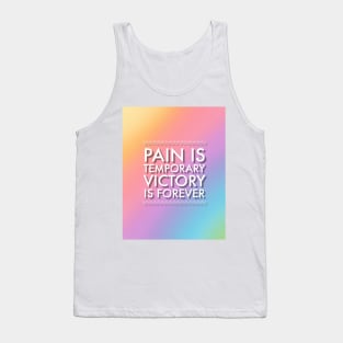 Pain Is Temporary, Victory Is Forever Tank Top